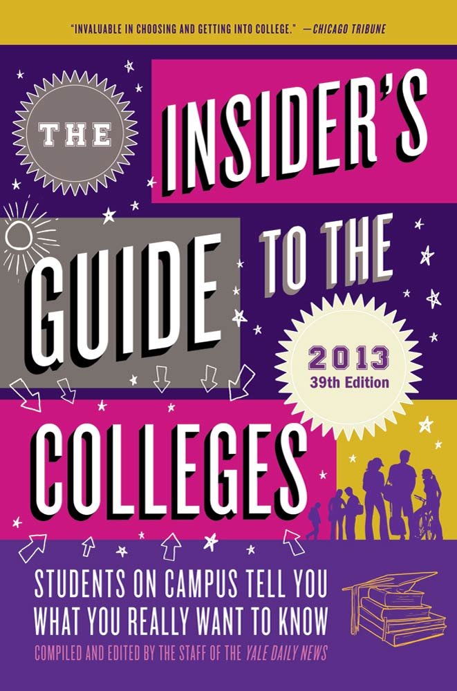 Amazon.com: The Insider's Guide to the Colleges, 2013: Students on ...