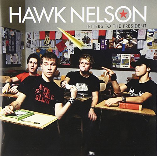 Letters to the President (Dlx) Hawk Nelson