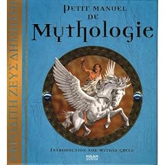 Petit manuel de Mythologie : Introduction aux mythes grecs