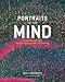 Portraits of the Mind: Visualizing the Brain from Antiquity to the 21st Century