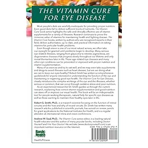 The Vitamin Cure for Eye Disease: How to Prevent and Treat Eye Disease Using Nutrition and Vitamin Supplementation