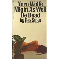 Nero Wolfe might as well be dead