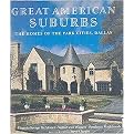 Great American Suburbs (The Homes Of The Parks Cities, Dallas) (Hardcover)