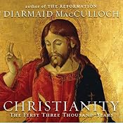 Christianity: The First Three Thousand Years | [Diarmaid MacCulloch]