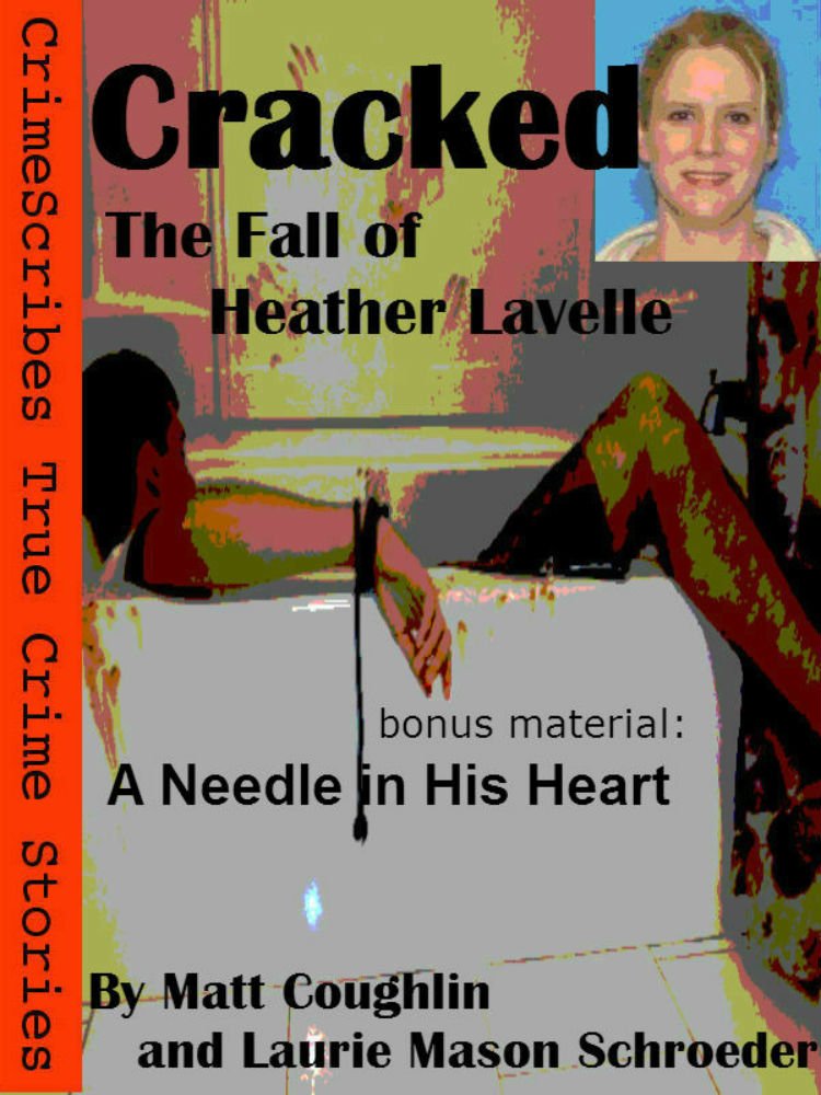 Amazon.com: Cracked-The Fall of Heather Lavelle. A CrimeScribes ...