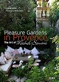 Pleasure gardens in Provence : The Art of Michel Semini, �dition en anglais