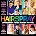 Hairspray (Soundtrack to the Motion Picture)