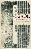 The Gaol: The Story of Newgate - London s Most Notorious Prison