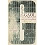 The Gaol: The Story of Newgate - London's Most Notorious Prison