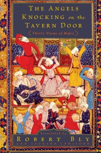The Angels Knocking on the Tavern Door: Thirty Poems of Hafez