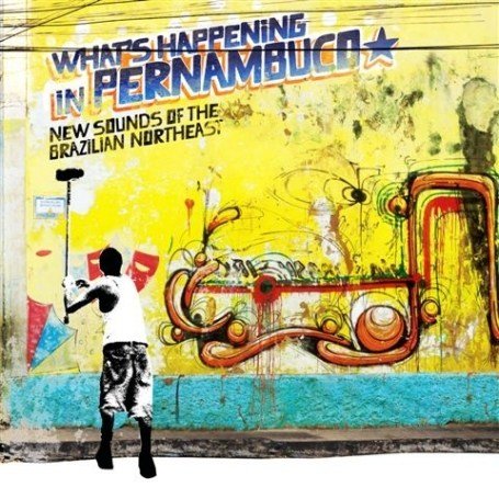 CD-Charts  Music : Brazil Classics Vol.7: What's Happening in Pernambuco