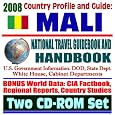 2008 Country Profile and Guide to Mali - National Travel Guidebook and Handbook - Timbuktu, USAID, Conflict Diamonds, Doing Business, Peace Corps, Agriculture (Two CD-ROM Set)