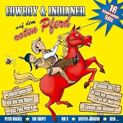 Cowboy und Indianer auf dem roten Pferd- 16 Stimmungshits
