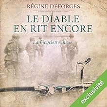 Le diable en rit encore : 1944-1945 (La bicyclette bleue 3) | Livre audio Auteur(s) : Régine Deforges Narrateur(s) : Véronique Groux de Miéri, Hervé Lavigne