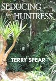 Seducing the Huntress