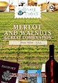 Culinary Travels Merlot and Walnuts-a great combination Napa Valley-Rutherford Hill winery/Sacramento-Walnuts