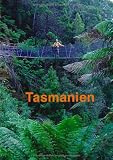 Tasmanien: Reiseführer einer einzigartigen Insel