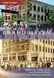 Grand Haven (Then and Now) (Then & Now (Arcadia))