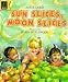 Sun Slices, Moon Slices (Read with)