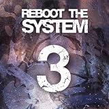 Reboot The System Part 3 [Explicit]