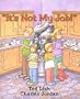It's Not My Job!