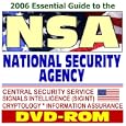 2006 Essential Guide to the National Security Agency (NSA) and Central Security Service, Signals Intelligence (SIGINT), Cryptology, Information Assurance (DVD-ROM)