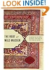 The Root of Wild Madder: Chasing the History, Mystery, and Lore of the Persian Carpet