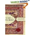 The Root of Wild Madder: Chasing the History, Mystery, and Lore of the Persian Carpet