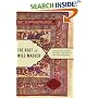The Root of Wild Madder: Chasing the History, Mystery, and Lore of the Persian Carpet