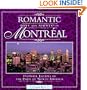Romantic Days and Nights in Montreal: Intimate Escapes in the Paris of North America (Romantic Travel Guides)
