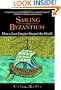 Sailing from Byzantium: How a Lost Empire Shaped the World