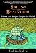 Sailing from Byzantium: How a Lost Empire Shaped the World