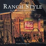 Ranch Style: The Artistic Culture and Design of the Real West
