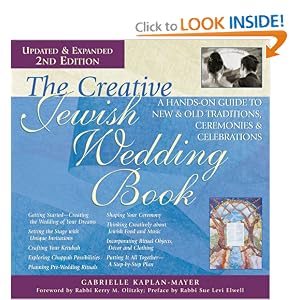 The Creative Jewish Wedding Book: A Hands-on Guide to New & Old Traditions, Ceremonies & Celebrations