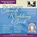 The Creative Jewish Wedding Book: A Hands-on Guide to New and Old Traditions, Ceremonies and Celebrations