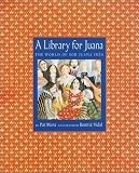 A Library for Juana: The World of Sor Juana Ines (Americas Award for Children`s and Young Adult Literature. Commended (Awards))