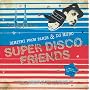 Super Disco Friends