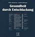 Bücher : Gesundheit durch Entschlackung. 8 CDs: Schlackenlösung, Neutralisierung von Giften und Säuren, Ausscheidung