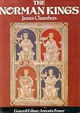 The Life and Times of The Norman Kings (Kings and Queens of England Series)