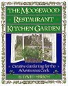 Moosewood Restaurant Kitchen Garden: Creative Gardening for the Adventurous Cook (Fireside)