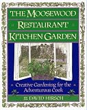 Moosewood Restaurant Kitchen Garden: Creative Gardening for the Adventurous Cook (Fireside)