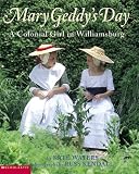Mary Geddy`s Day: Colonial Girl in Williamsburg, A