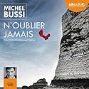 N'oublier jamais | Livre audio Auteur(s) : Michel Bussi Narrateur(s) : François Tavares