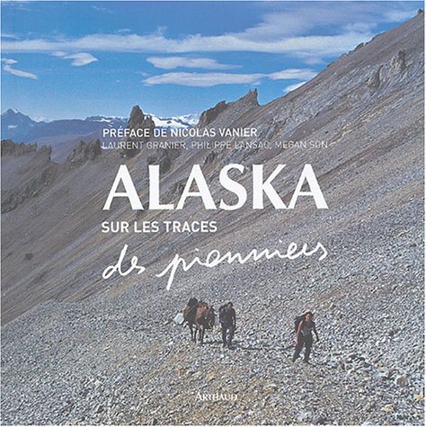 City Travel Guides Discounted  Used : Alaska : Sur les traces des pionniers