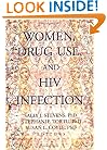 Women, Drug Use, And HIV Infection (Women and Health Monographs)