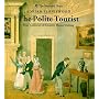 The Polite Tourist: Four Centuries of Country House Visiting