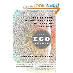 The Ego Tunnel: The Science Of the Mind and the Myth Of the Self