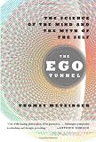 The Ego Tunnel: The Science of the Mind and the Myth of the Self
