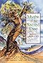 Myths of the Sacred Tree: An Ecological and Spiritual Journey Through the Lore and Legends of Trees