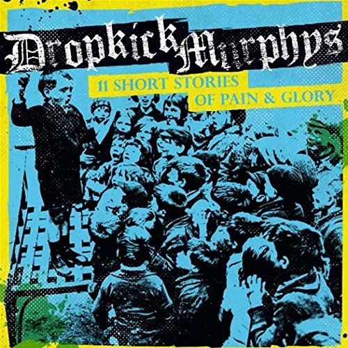 Album Art for 11 Short Stories Of Pain & Glory by Dropkick Murphys